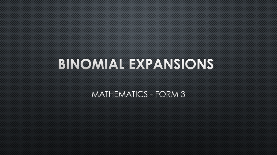 BINOMIAL EXPANSIONS